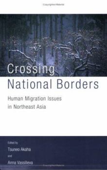 Paperback Crossing National Borders: Human Migration Issues in Northeast Asia Book
