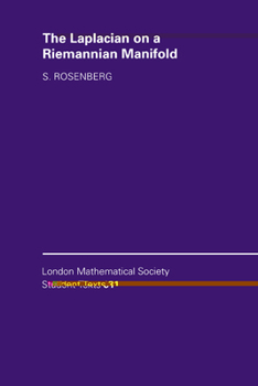 Hardcover The Laplacian on a Riemannian Manifold: An Introduction to Analysis on Manifolds Book