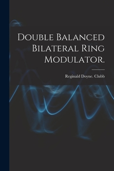 Paperback Double Balanced Bilateral Ring Modulator. Book