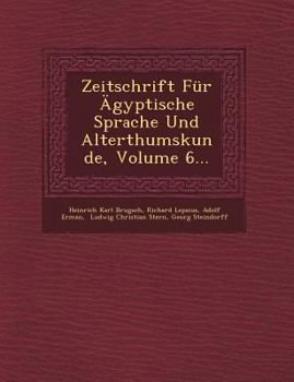 Paperback Zeitschrift Fur Agyptische Sprache Und Alterthumskunde, Volume 6... Book