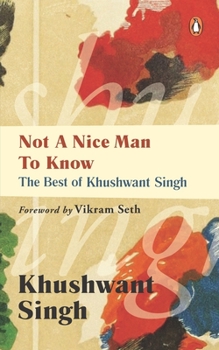 Paperback Not a Nice Man to Know: The Best of Khushwant Singh Book