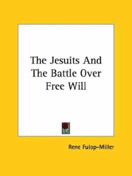Paperback The Jesuits And The Battle Over Free Will Book