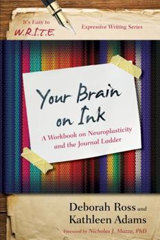 Paperback Your Brain on Ink: A Workbook on Neuroplasticity and the Journal Ladder Book