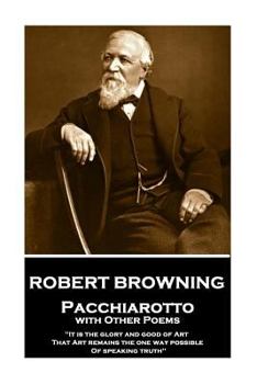 Pacchiarotto and How He Worked in Distemper: With Other Poems