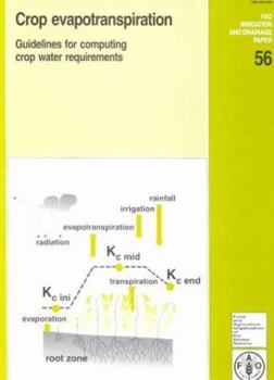 Crop Evapotranspiration Guidelines For Computing Crop Water Requirements: Guidelines for Computing Crop Water Requirements (Fao Irrigation and Drainage Paper,)