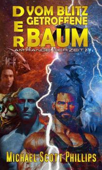 Der vom Blitz getroffene Baum (Am Rande der Zeit) (German Edition)