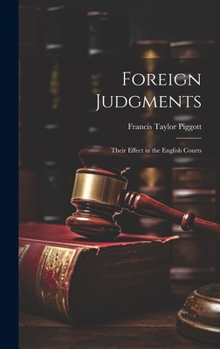 Hardcover Foreign Judgments: Their Effect in the English Courts Book