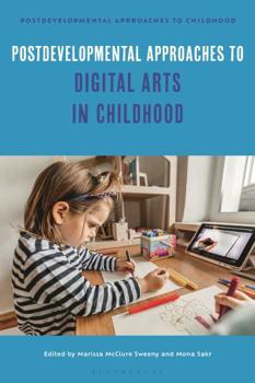 Paperback Postdevelopmental Approaches to Digital Arts in Childhood Book