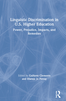 Linguistic Discrimination in Us Higher Education: Power, Prejudice, Impacts, and Remedies