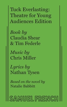 Paperback Tuck Everlasting: Theatre for Young Audiences Edition Book