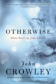 Paperback Otherwise: Three Novels by John Crowley Book