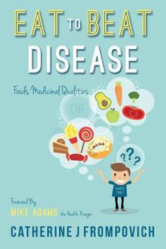 Paperback Eat to Beat Disease: Foods Medicinal Qualities Book