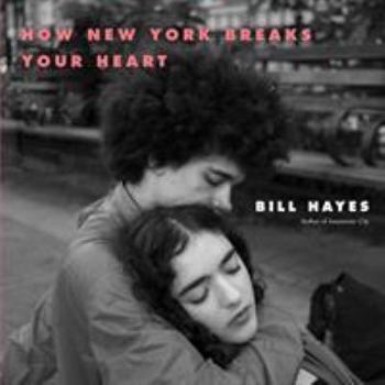 Hardcover How New York Breaks Your Heart Book