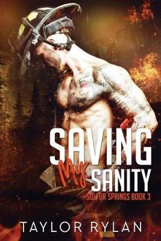 Paperback Saving My Sanity: Sulfur Springs Book 3 Book