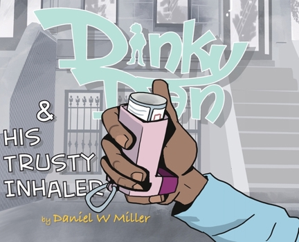 Hardcover Dinky Dan & His Trusty Inhaler Hardcover: There Goes Daniel Book