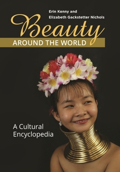 Hardcover Beauty around the World: A Cultural Encyclopedia Book