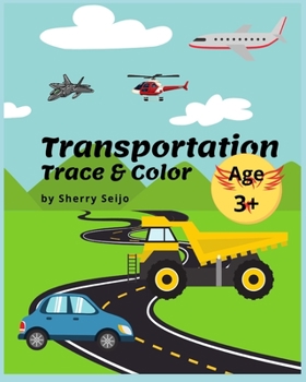 Paperback Transportation Trace & Color: Uppercase & lowercase Alphabet and Numbers 1-10. Ages 3+ Book