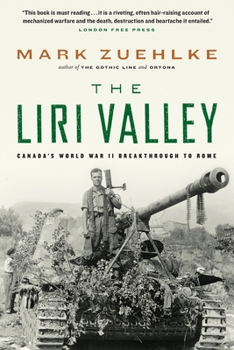 The Liri Valley: Canada's World War II breakthrough to Rome - Book #2 of the Canadian Battle