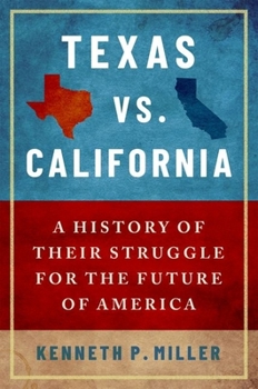 Paperback Texas vs. California: A History of Their Struggle for the Future of America Book