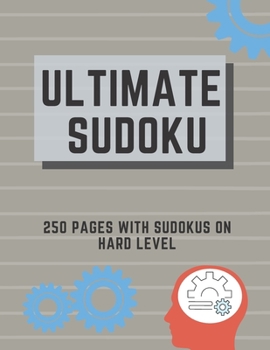 Paperback Ultimate Sudoku: 250 Pages With Sudokus On Hard Level - Solve And Relax - Large Print, Perfect Gift For Geeks (250 Pages, 8.5 x 11) [Large Print] Book