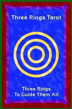 Paperback Three Rings Tarot: Three Rings To Guide Them All Book