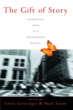Paperback The Gift of Story: Narrating Hope in a Postmodern World Book