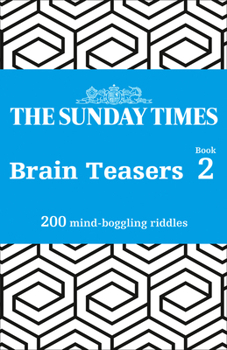Paperback The Sunday Times Brain Teasers: Book 2: 200 Mind-Boggling Riddles Book