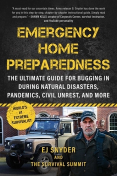 Emergency Home Preparedness: How to Prepare for Natural Disasters, Pandemics, Civil Unrest, and More