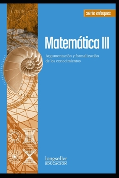 Paperback Matemática III: Argumentación y formalización de los conocimientos [Spanish] Book