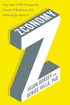 Hardcover Zconomy: How Gen Z Will Change the Future of Business--And What to Do about It Book