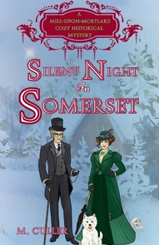 Silent Night in Somerset: A Mill-Upon-Mortlake Cozy Historical Mystery (Mill-Upon-Mortlake Cozy Historical Mysteries)