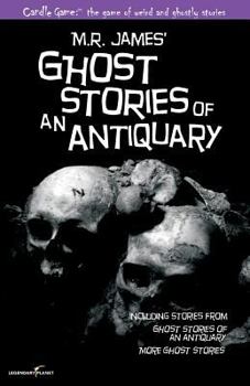 Candle Game: Ghost Stories of an Antiquary: The Ghostly Tales of M.R. James