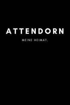 Attendorn: Notizbuch, Notizblock, Notebook | Liniert, Linien, Lined | DIN A5 (6x9 Zoll), 120 Seiten | Deine Stadt, Dorf, Region, Liebe und Heimat (German Edition)