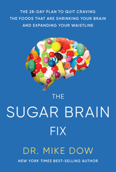 Hardcover Sugar Brain Fix: The 28-Day Plan to Quit Craving the Foods That Are Shrinking Your Brain and Expanding Your Waistline Book