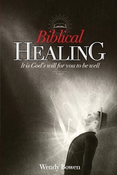 Paperback Biblical Healing: It Is God's Will for You to Be Well Book