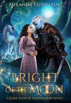 Bright of the Moon - Book #2 of the Dark-Elves of Nightbloom