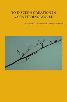 Paperback To Discern Creation in a Scattering World Book