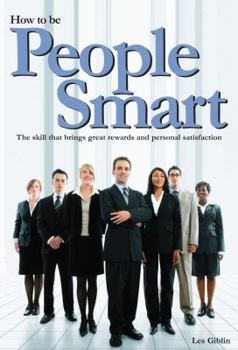 Paperback How To Be People Smart: The skill that brings great rewards and personal satisfaction Book