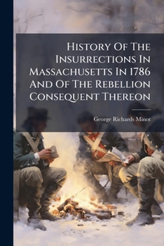 Paperback History Of The Insurrections In Massachusetts In 1786 And Of The Rebellion Consequent Thereon Book