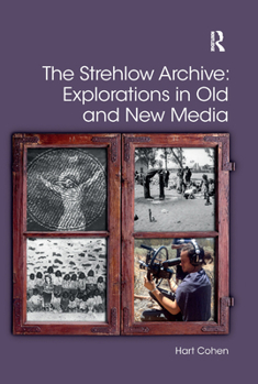 Paperback The Strehlow Archive: Explorations in Old and New Media Book