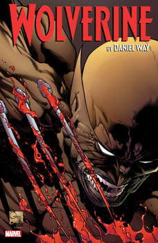 Wolverine by Daniel Way: The Complete Collection, Vol. 2 - Book  of the Marvel Ultimate Collection / Complete Collection
