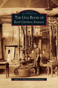 Hardcover Gas Boom of East Central Indiana Book