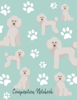 Paperback Composition Notebook: Poodle Paw Prints Cute School Notebook 100 Pages Wide Ruled Paper Book