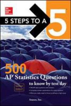 Paperback 5 Steps to a 5: 500 AP Statistics Questions to Know by Test Day, Second Edition Book