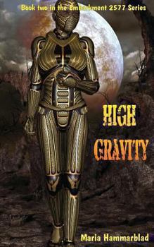 High Gravity - Book #2 of the Embarkment 2577