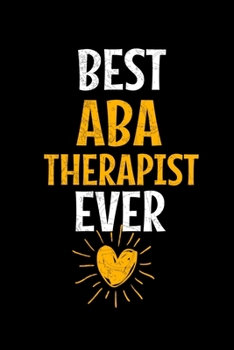 Paperback Best ABA Therapist Ever: Dot Grid Page Notebook: Gift For Applied Behavior Analyst Aba Therapist Book