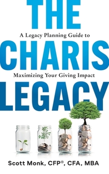 Paperback The Charis Legacy: A Legacy Planning Guide to Maximizing Your Giving Impact Book