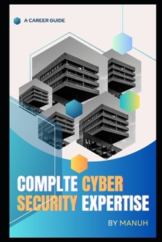 Paperback Complte Cyber Security Expertise: A Whole Cybersecurity Course Book