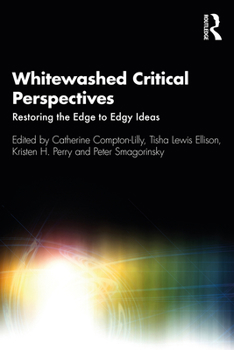 Paperback Whitewashed Critical Perspectives: Restoring the Edge to Edgy Ideas Book