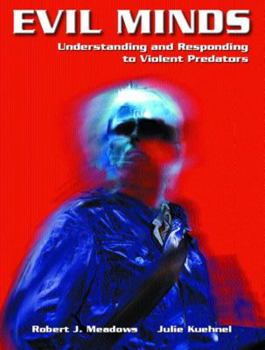 Paperback Evil Minds: Understanding and Responding to Violent Predators Book